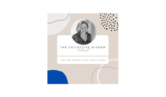 THE COLLECTIVE WISDOM PODCAST, 2022